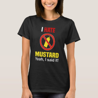 Ich hasse Senf nicht mag Senf Anti Senf T-Shirt