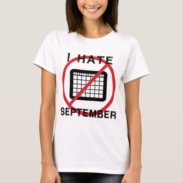 Ich hasse September T-Shirt (Vorderseite)