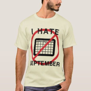 Ich hasse September T-Shirt