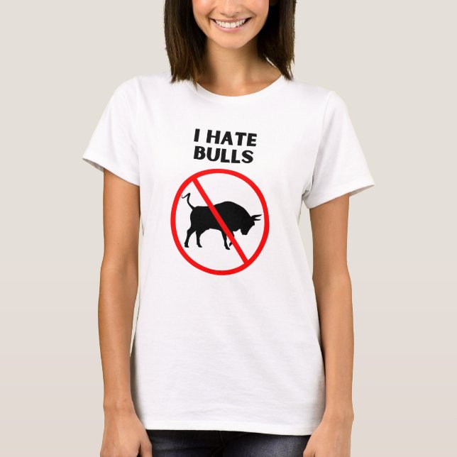 Ich hasse Stiere T-Shirt (Vorderseite)