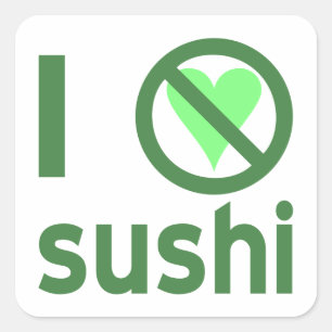 Ich hasse Sushi Keine Liebe Quadratischer Aufkleber