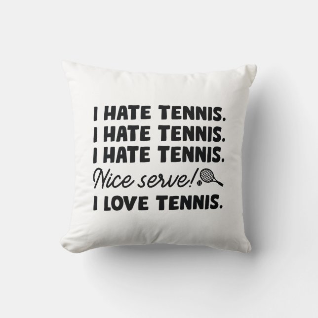 Ich hasse Tennis Kissen (Vorderseite)