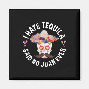 Ich hasse Tequila sagte kein Juan jemals Cinco De Magnet