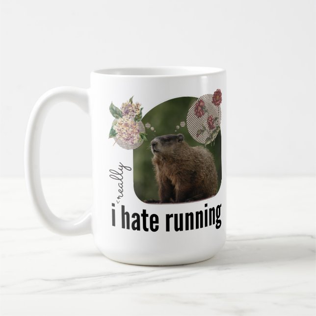 Ich hasse wirklich Lauf (mit träumen Woodchuck) Kaffeetasse (Links)