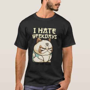 Ich hasse Wochentage - Fett Cat Club (mit Fa. T-Shirt