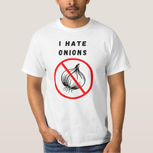 Ich hasse Zwiebeln T-Shirt