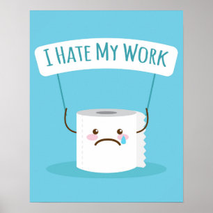 Ich hasste meine Arbeit Poster