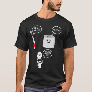 Ich hasste meine Job-Zahnbürste-Gewebepapier-Toile T-Shirt