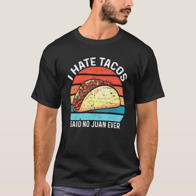 Ich hasste Tacos sagte nie Juan je T-Shirt (Vorderseite)