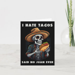 Ich hasste Tacos sagte No Juan je Funny Cinco De M Karte