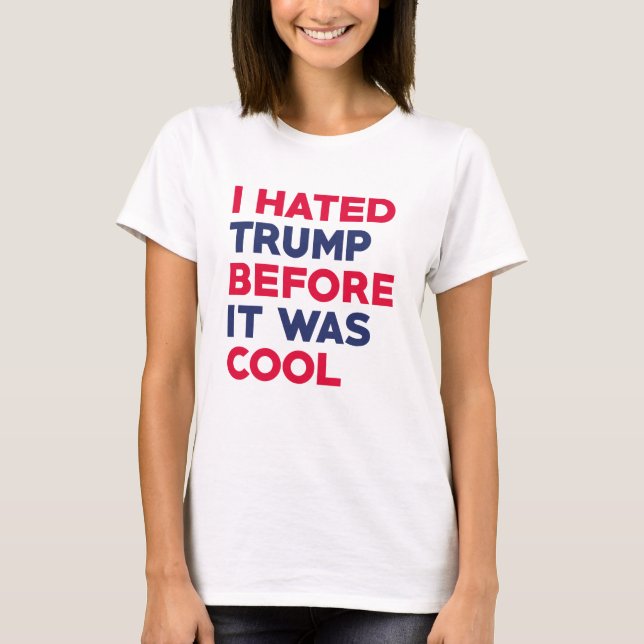 Ich hasste Trump T-Shirt (Vorderseite)