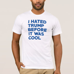 Ich hasste Trump T-Shirt