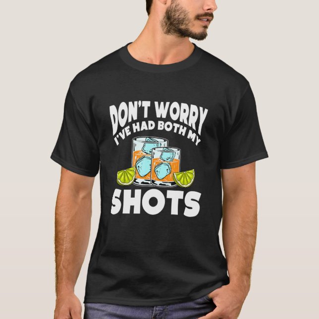 Ich hatte beide Shots Impfung Tequi. T-Shirt (Vorderseite)