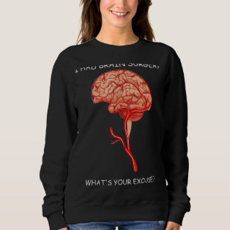 Ich hatte Brain Operation Entschuldigung Brain Ope Sweatshirt