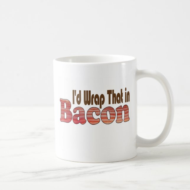 Ich hätte das in Bacon gemacht Kaffeetasse (Rechts)