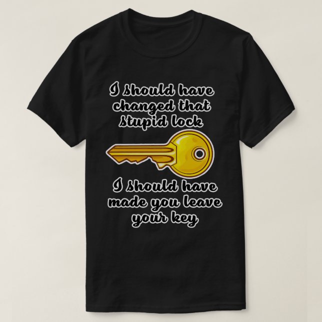 Ich hätte die Stupid-Sperre ändern sollen T-Shirt (Design vorne)