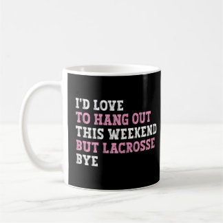 Ich hatte dieses Wochenende draußen, aber Lacrosse Kaffeetasse