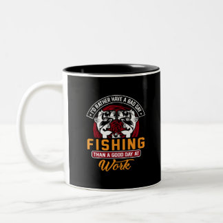 Ich hätte eher schlechte Zeiten beim Angeln Zweifarbige Tasse