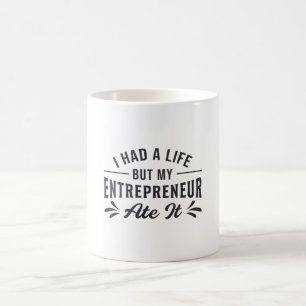 Ich hatte ein Leben, aber mein Unternehmer war IT- Kaffeetasse