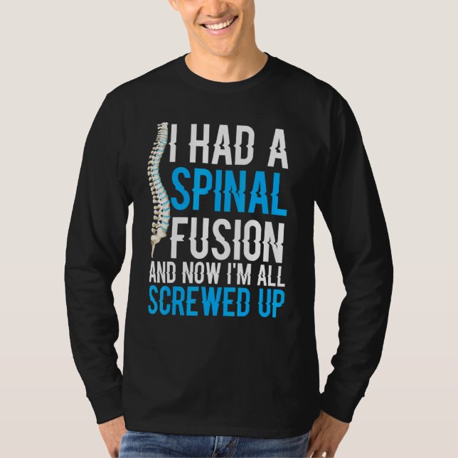 Ich hatte eine Spinalfusion und jetzt bin ich alle T-Shirt (Vorderseite)