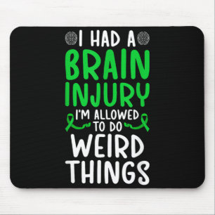 Ich hatte eine traumatische Hirnverletzung Bewusst Mousepad