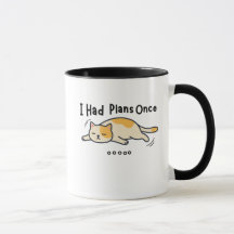 Ich hatte einmal Pläne Lustige faule Katzentasse