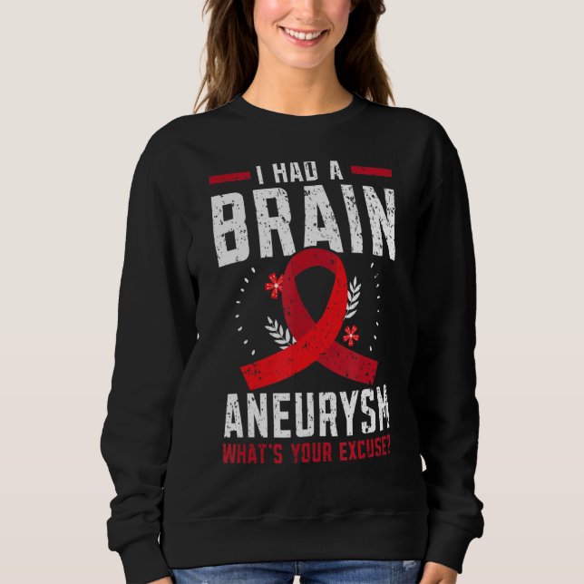 Ich hatte Gehirnaneurysma Medical Condition Aneury Sweatshirt (Vorderseite)