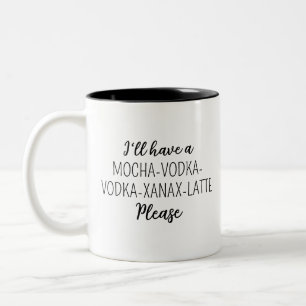 Ich hätte gerne einen CAFE-MOCHA-VODKA-XANAX-LATTE Zweifarbige Tasse