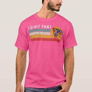 Ich hätte geschlagen, dass Billard Billard Billard T-Shirt