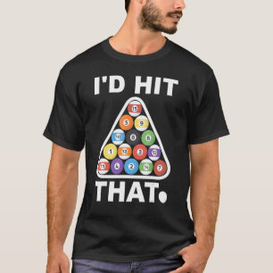 Ich hatte geschlagen, dass Billard Sportbälle Nied T-Shirt