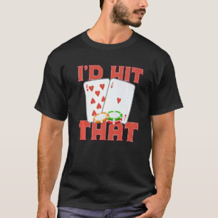 Ich hatte geschlagen, dass Casino Goer Wetten Poke T-Shirt
