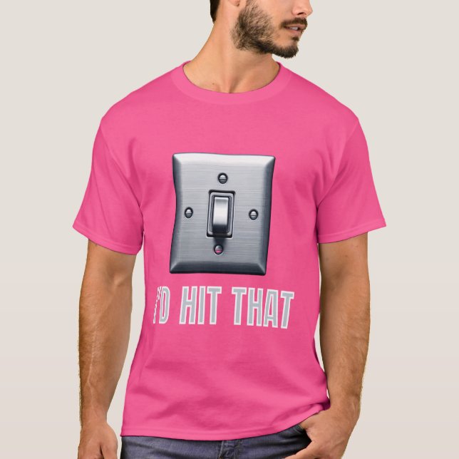 Ich hatte getroffen, dass Witz Funny Light Switch  T-Shirt (Vorderseite)