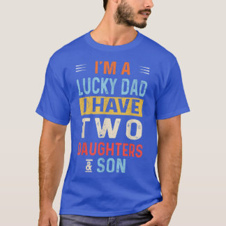 Ich hatte Glück, Papa, ich habe zwei Töchter Sohn  T-Shirt