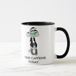ICH HATTE KOFFEIN HEUTE TASSE