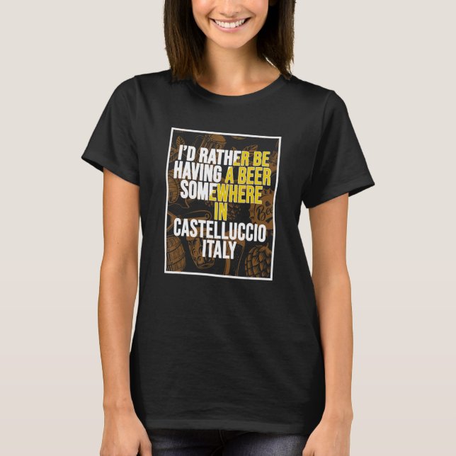 Ich hätte lieber irgendwo in Castelluc ein Bier. T-Shirt (Vorderseite)