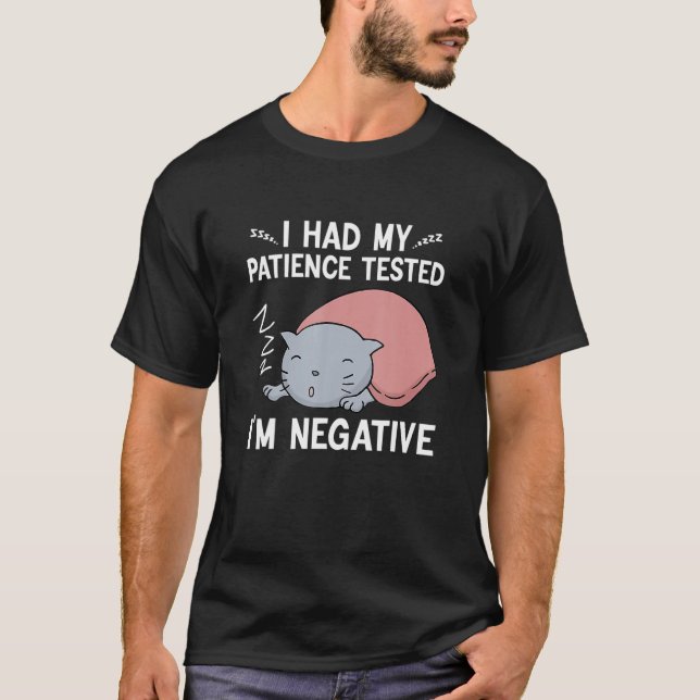 Ich hatte meine Geduld aufgebraucht, als ich eine  T-Shirt (Vorderseite)