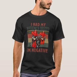 Ich hatte meine Geduld getestet, ich bin Negativ F T-Shirt
