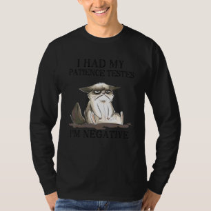 Ich Hatte Meine Geduld Testes Ich Bin Negativ Kat T-Shirt