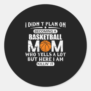 Ich hatte nicht vor, eine Basketball-Mama zu werde Runder Aufkleber