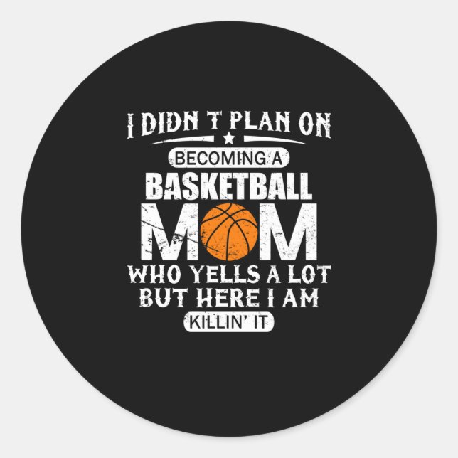 Ich hatte nicht vor, eine Basketball-Mama zu werde Runder Aufkleber (Vorderseite)