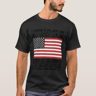 Ich hatte nicht vor, Fußballgroßfußball zu werden T-Shirt