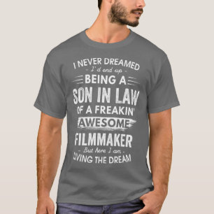 Ich hätte nie davon geträumt, ein Schwiegersohn zu T-Shirt