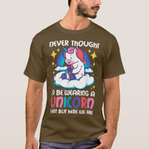 Ich hätte nie gedacht, ein Einhorn zu tragen, aber T-Shirt