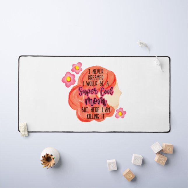 Ich hätte nie geträumt, dass ich eine sehr Coole M Schreibtischunterlage (Kindertisch)