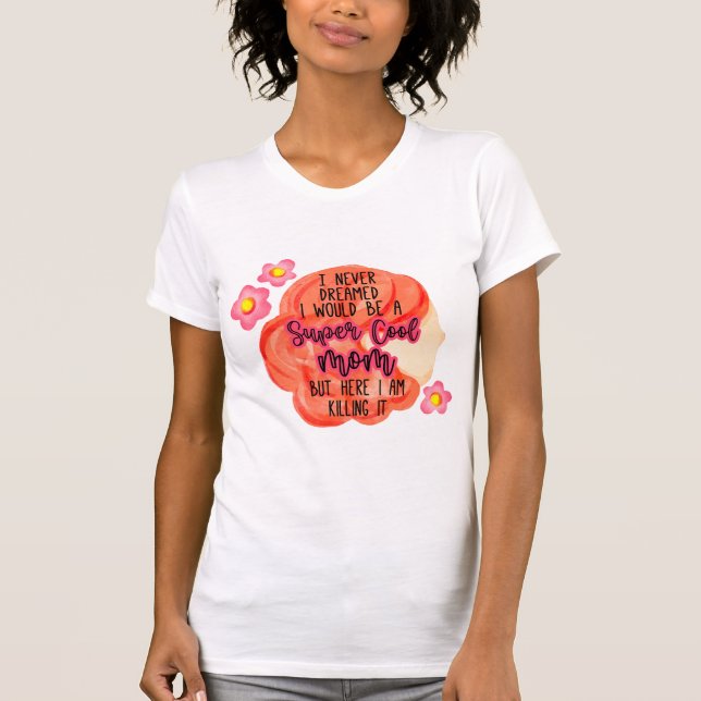 Ich hätte nie geträumt, dass ich eine sehr Coole M T-Shirt (Vorderseite)