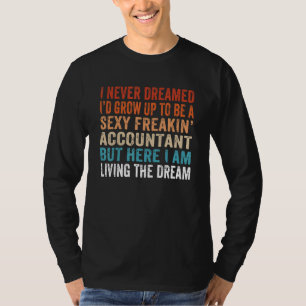 Ich hätte nie geträumt, dass ich mal groß werde  B T-Shirt