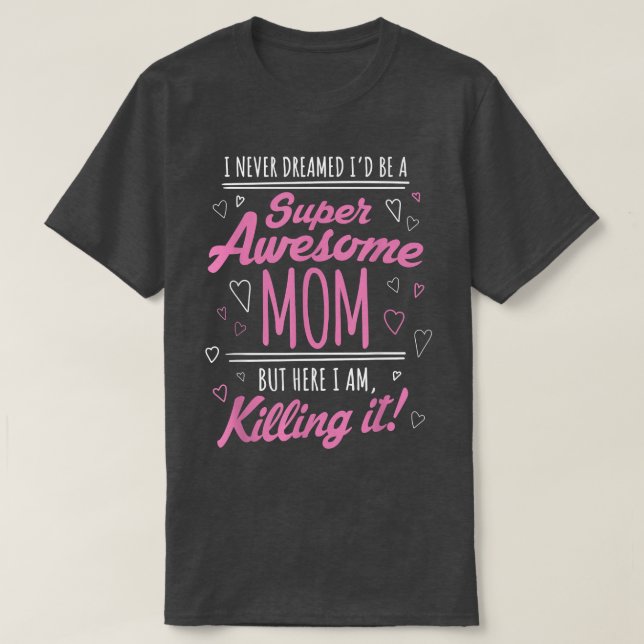 Ich hätte nie geträumt, dass ich sehr Phantastisch T-Shirt (Design vorne)