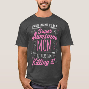 Ich hätte nie geträumt, dass ich sehr Phantastisch T-Shirt