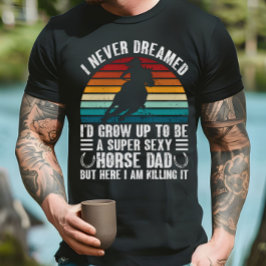 Ich hätte nie geträumt, dass ich zu einem sexy Pfe T-Shirt