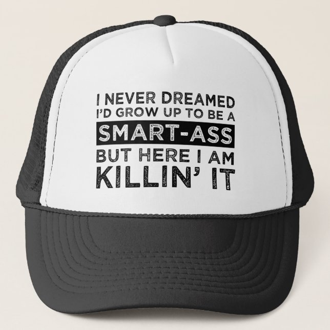 Ich hätte nie geträumt, dass ich zu einem Smart-As Truckerkappe (Vorderseite)